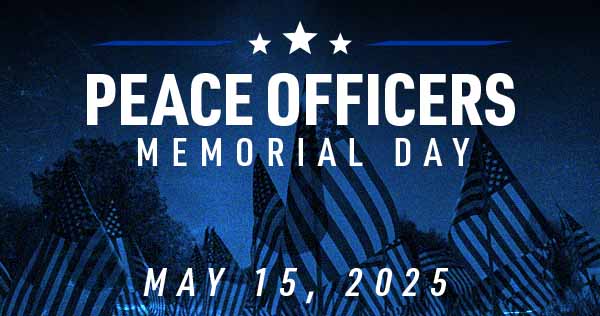 Peace Officers Memorial Day | Police Week 2025