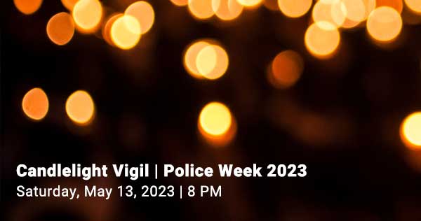 Candlelight Vigil | National Police Week 2023